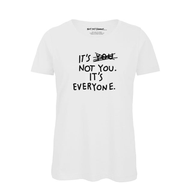 Not Yet Famous It's not You T-Shirt [ Women ]